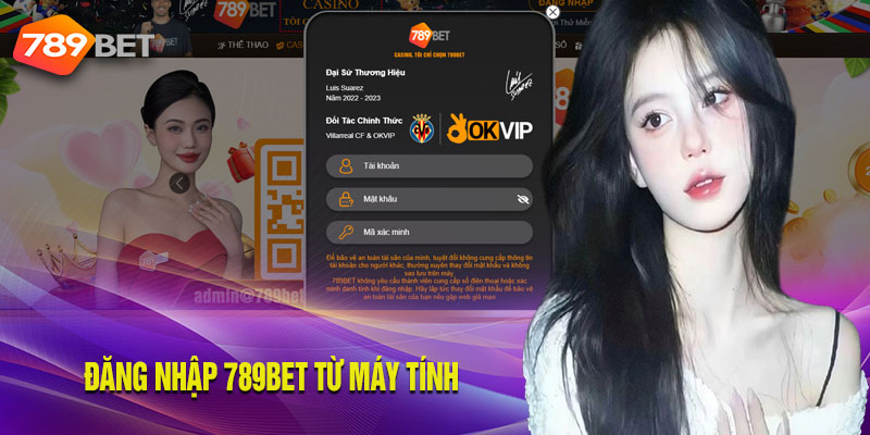 Đăng Nhập 789bet Chuẩn Chỉ Với 3 Bước Trên Mọi Cấu Hình Điền đúng thông tin tài khoản đăng nhập 789Bet