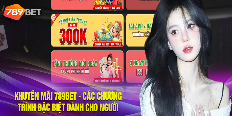 Khuyến Mãi 789BET – Các Chương Trình Đặc Biệt Dành Cho Người Chơi Khuyến Mãi 789BET - Các Chương Trình Đặc Biệt Dành Cho Người Chơi