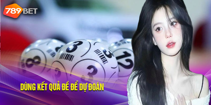 Dùng kết quả đề để dự đoán