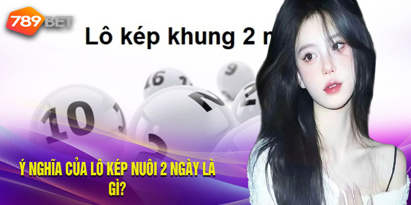 Hướng Dẫn Lô Kép Nuôi 2 Ngày Tăng Tỷ Lệ Trúng Cực Cao Thử ngay cách nuôi đề kép cực hiệu quả