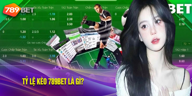 Tỷ Lệ Kèo 789bet Là Gì Và Cách Đặt Cược Hiệu Quả Cho Tân Binh Giới thiệu sơ lược về tỷ lệ kèo tại sân chơi trực tuyến 789bet