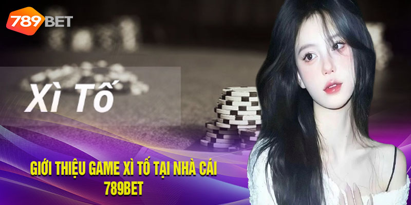 Cách Chơi Xì Tố Và Kinh Nghiệm Đặt Cược Kiếm Tiền Nhanh Tại 789BET Trải nghiệm game poker tại 789BET