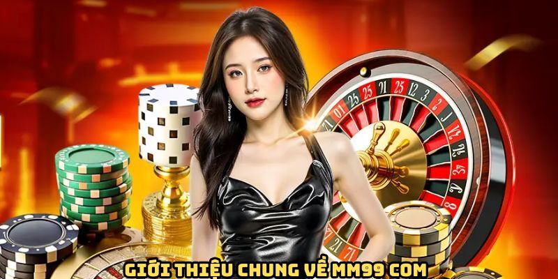 gioi-thieu-nha-cai-mm99-com