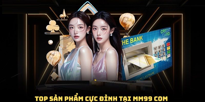 top-sieu-pham-chat-luong-tai-mm99-com