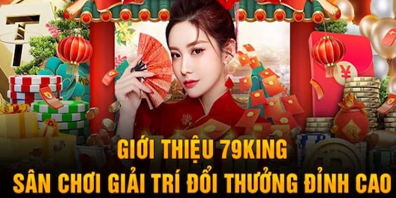 Sân chơi giải trí 79 KING đỉnh cao